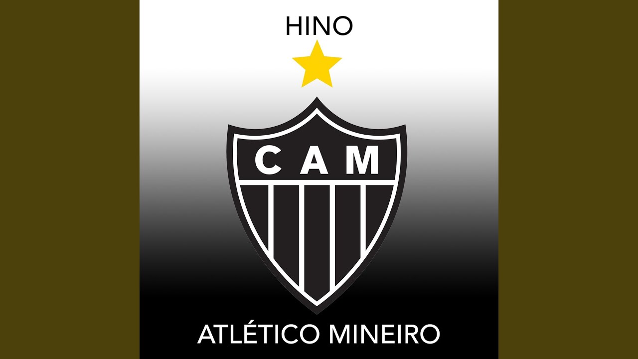 Hino Ao Clube Atlético Mineiro Song 